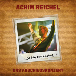 Achim Reichel - Das Abschiedskonzert