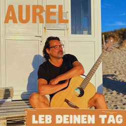 Aurel - Leb Deinen Tag