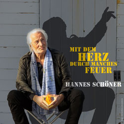 Hannes Schöner - Mit dem Herz durch manches Feuer