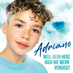 Adriano - Weil mein Herz Dich nie mehr vergisst