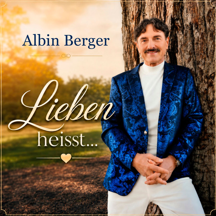 Albin Berger - Lieben heisst