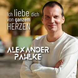 Alexander Pahlke - Ich liebe Dich von ganzem Herzen