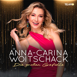 Anna-Carina Woitschack - Die großen Gefühle