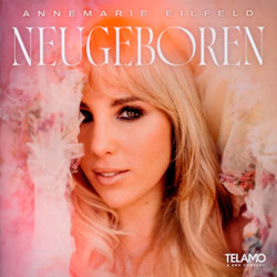 Annemarie Eilfeld - Neugeboren