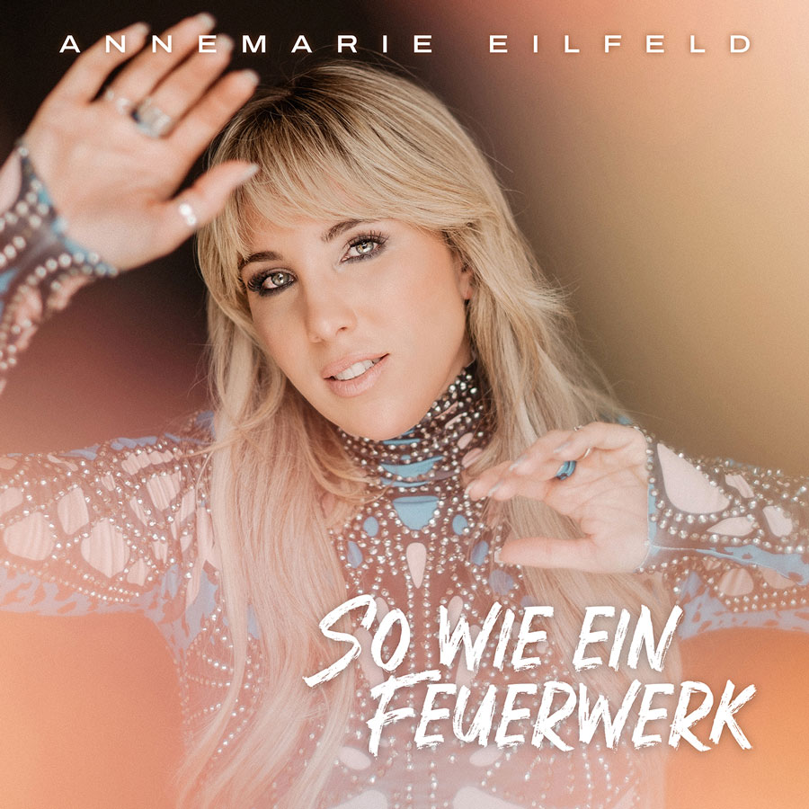 Annemarie Eilfeld - So wie ein Feuerwerk