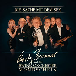 Charly Brunner & Swing Orchester Mondschein - Die Sache mit dem Sex