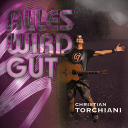 Christian Torchiani - Alles wird gut