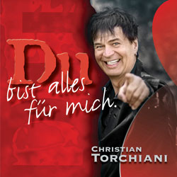 Christian Torchiani - Du bist alles für mich