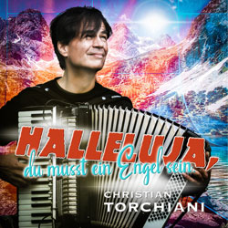 Christian Torchiani - Halleluja, Du musst ein Engel sein