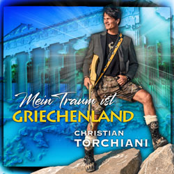 Christian Torchiani - Mein Traum ist Griechenland