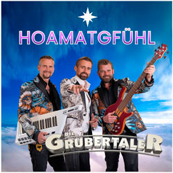 Die Grubertaler - Hoamatgfuehl