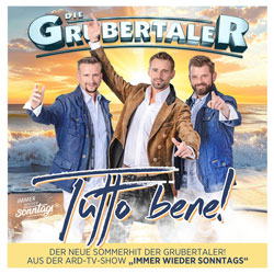 Die Grubertaler - Tutto Bene