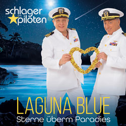 Die Schlagerpiloten - Album Laguna Blue - Sterne überm Paradies