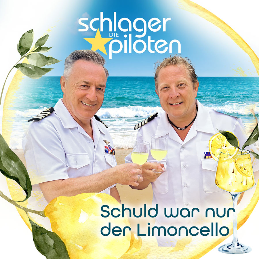 Die Schlagerpiloten - Schuld war nur der Limoncello