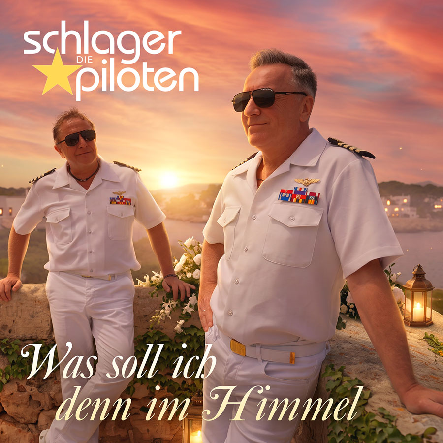 Die Schlagerpiloten - Was soll ich denn im Himmel