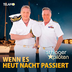 Die Schlagerpiloten - Wenn es heut nacht passiert