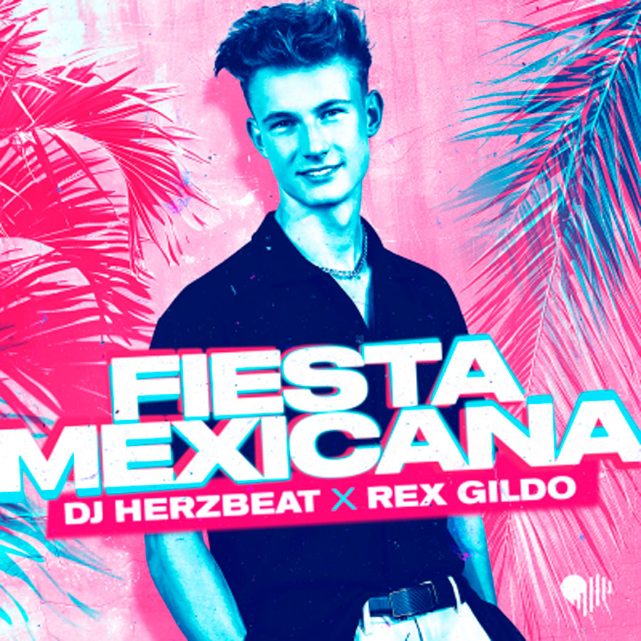 DJ Herzbeat und Rex Gilde - Fiesta Mexicana