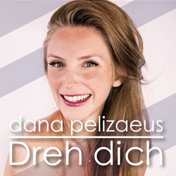 Dreh Dich - Dana Pelizaeus