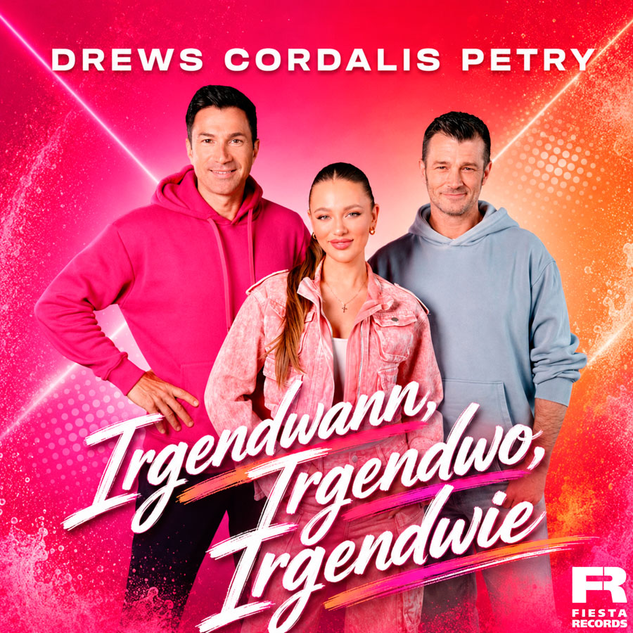 Drews Cordalis Petry - Irgendwann, Irgendwo, Irgendwie