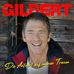 Gilbert - Die Antwort auf meinen Traum