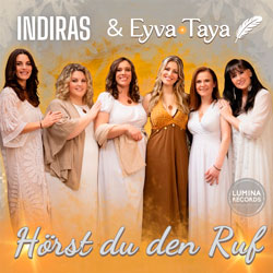 Indiras und Eyva und Tajya - Hörst Du den Ruf