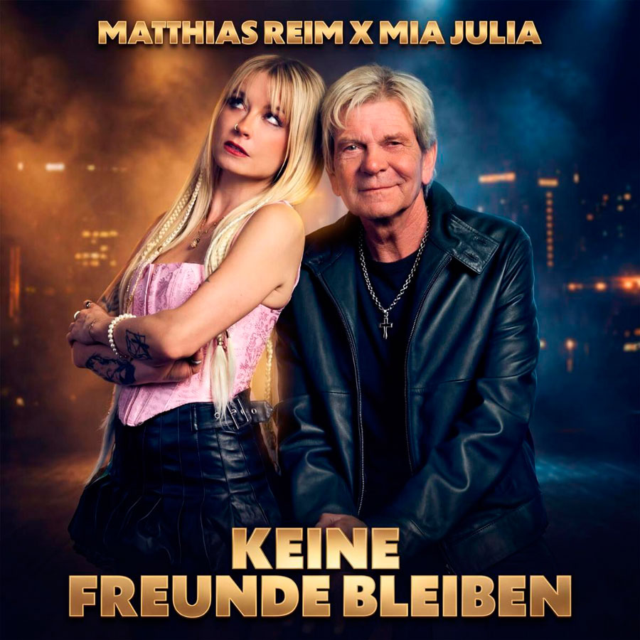 Matthias Reim x Mia Julia - Keine Freunde bleiben