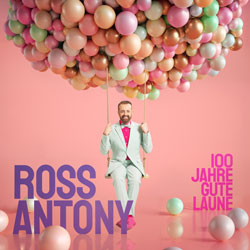 Ross Antony - Album 100 Jahre Gute Laune