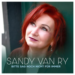 Sandy van Ry - Bitte sag noch nicht für immer