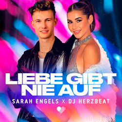 Sarah Engels und DJ Herzbeat - Liebe gibt nie auf