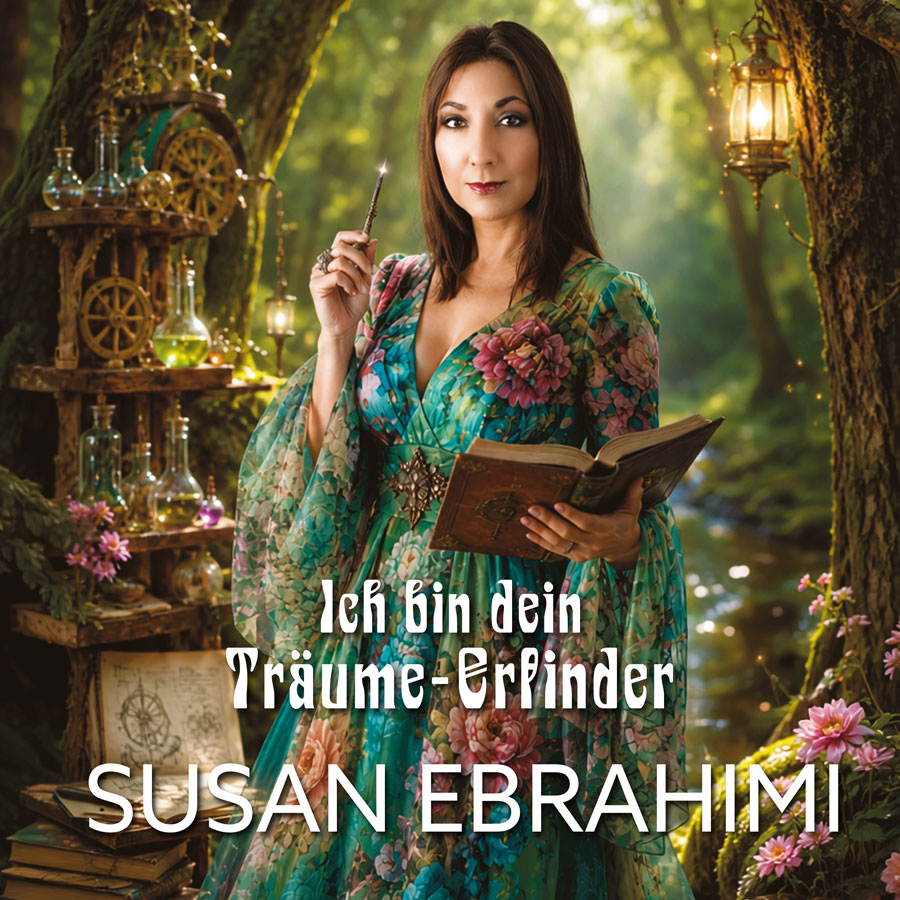 Susan Ebrahimi - Ich bin Dein Träume-Erfinder
