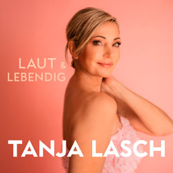 Tanja Lasch - Album Laut und Lebendig