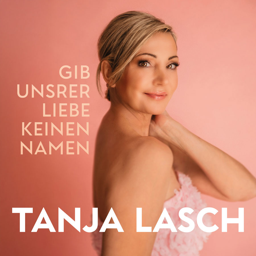 Tanja Lasch - Gib unserer Liebe keinen Namen