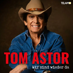Tom Astor - Wir sind wieder da