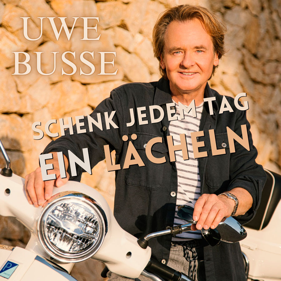 Uwe Busse - Schenk jedem Tag ein Lächeln