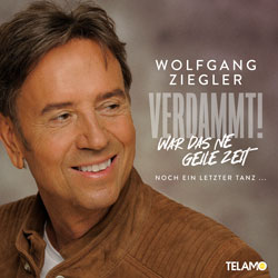 Wolfgang Ziegler - Album Verdammt war das ne geile Zeit