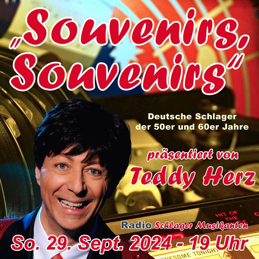 Souvenirs, Souvenirs präsentiert von Teddy Herz auf Radio Schlager Musikanten