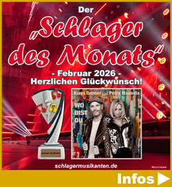 Der Schlager des Monats Februar 2026 ist Wo bist Du - Herzlichen Glückwunsch an Klaus Danner und Petra Manuela