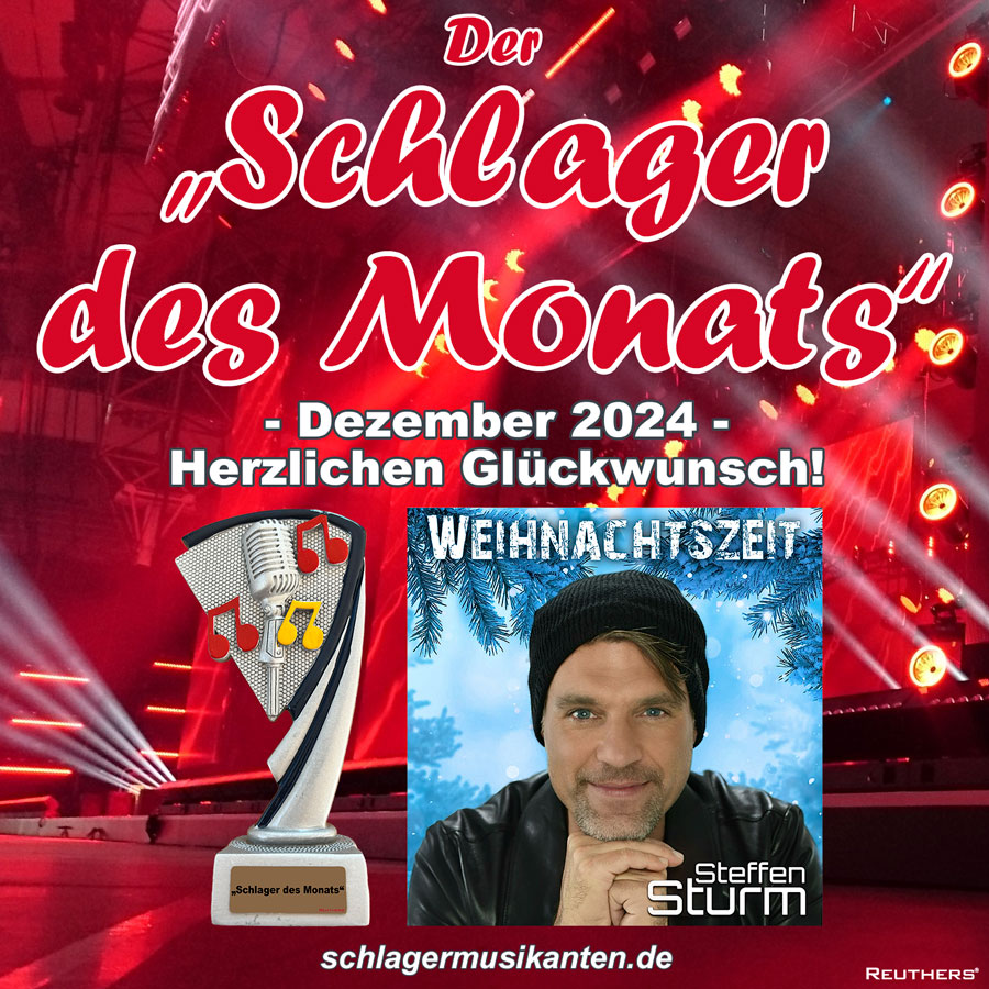 Der Schlager des Monats Dezember 2024 ist Weihnachtszeit - Herzlichen Glückwunsch an Steffen Sturm