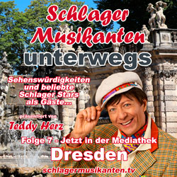 Podcast: Schlager Musikanten unterwegs - Folge 7 - Dresden