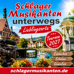 Schlager Musikanten unterwegs - Lieblingsorte