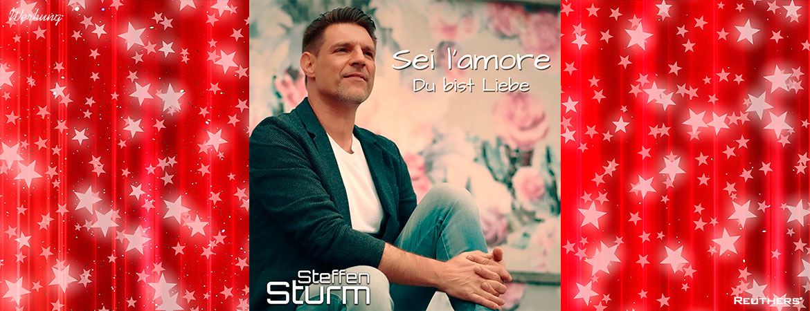 Steffen Sturm - Sei l'amore - Du bist Liebe